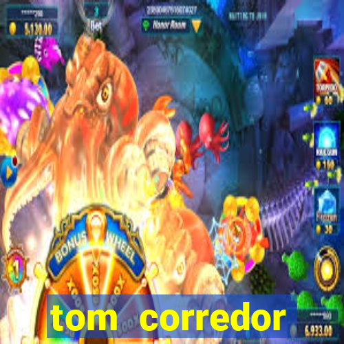 tom corredor dinheiro infinito atualizado 2023